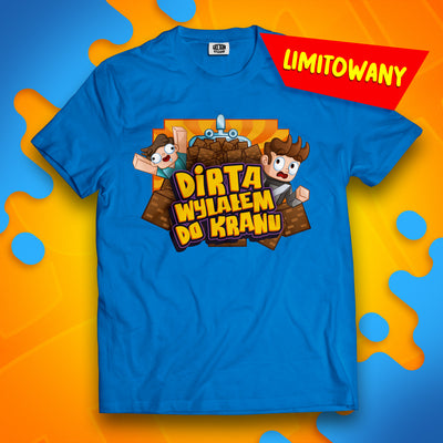 *LIMITOWANA* KOSZULKA "DIRTA WYLAŁEM DO KRANU" - NIEBIESKA