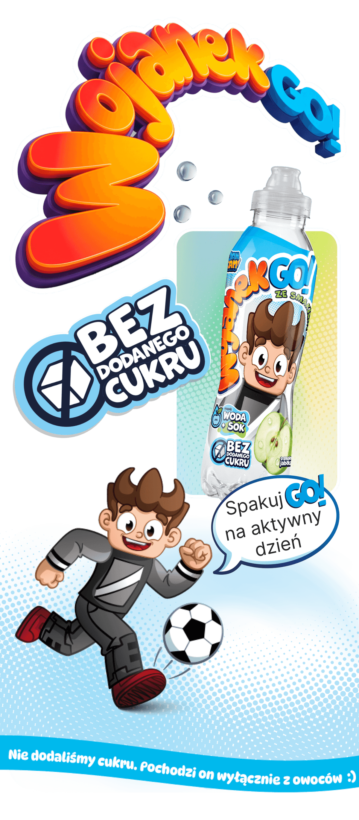 Wojanek GO! to połączenie wody i soku owocowego, bez dodanego cukru, bez konserwantów, bez barwników. Nowość!